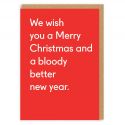 Bloody Better New Year Christmas Card