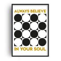 Fan Club Always Believe in Your Soul A3 Print