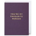 You're My Favourite Person Card