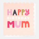 Happy Birthday Mum Scalloped Card