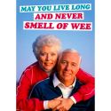 May You Live Long And Never Smell Of Wee Card