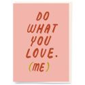 Do What You Love Valentines Card