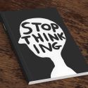 David Shrigley Stop Thinking A5 Notebook