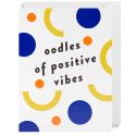 Oodles Of Positive Vibes Card