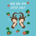 Otter Half Valentines Card