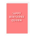 'Appy Birthdee Queen Card