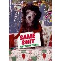 Same Sh*t With Tinsel Card