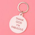 Thank God I'm Fabulous Keyring