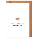 Sweetest Mum Mother's Day Card