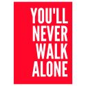 You'll Never Walk Alone A3 Print
