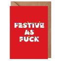 Festive As Fuck Christmas Card
