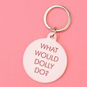 What Would Dolly Do Keyring