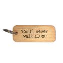 You'll Never Walk Alone Wooden Keyring