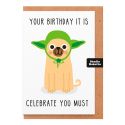 Yoda Pug Celebrate You Must Card