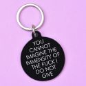 You Cannot Imagine The Immensity Keyring