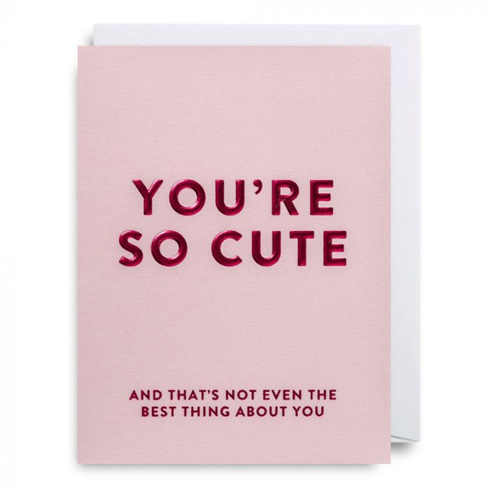 You're Cute Valentines Card
