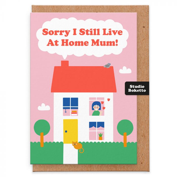 Sorry I Still Live At Home Mum Mothers Day Card