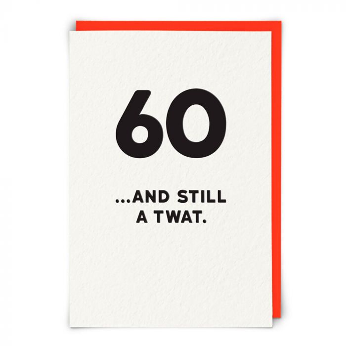 60 And Still A Tw*t Card
