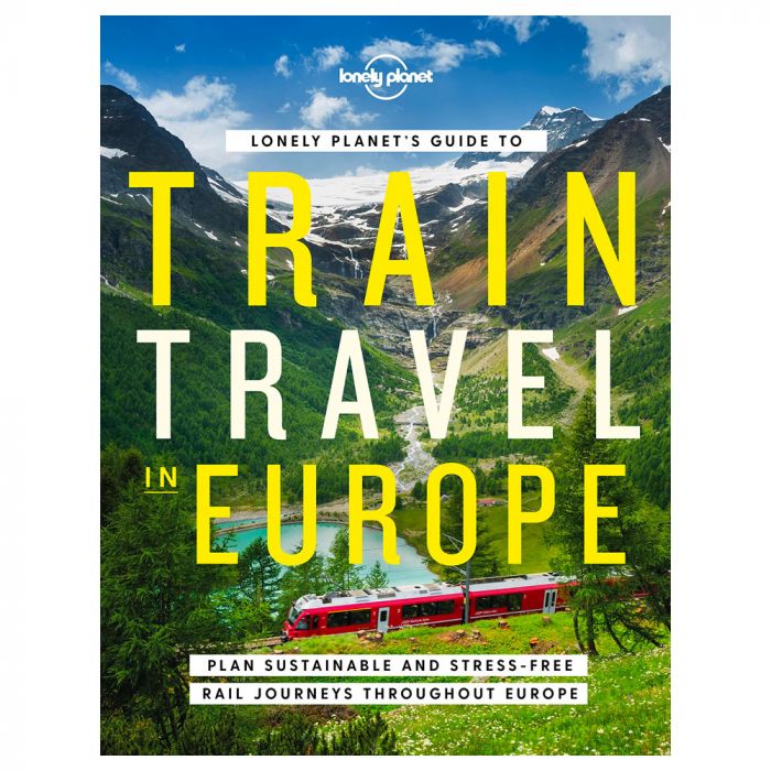 Lonely Planet Guide To Train Travel in Europe