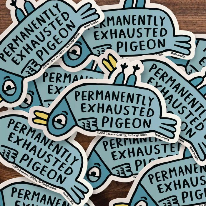 Big Sticker Exhausted Pigeon