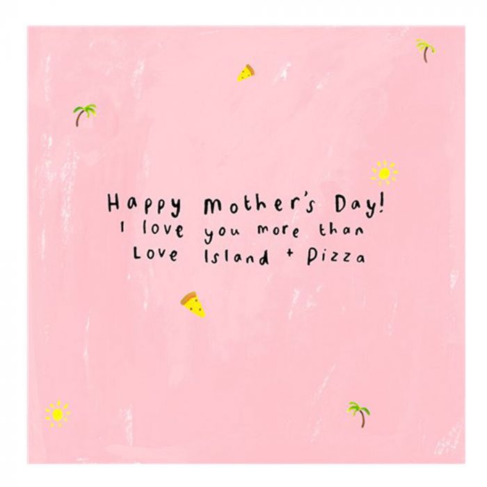 Love Island and Pizza Mother's Day Card