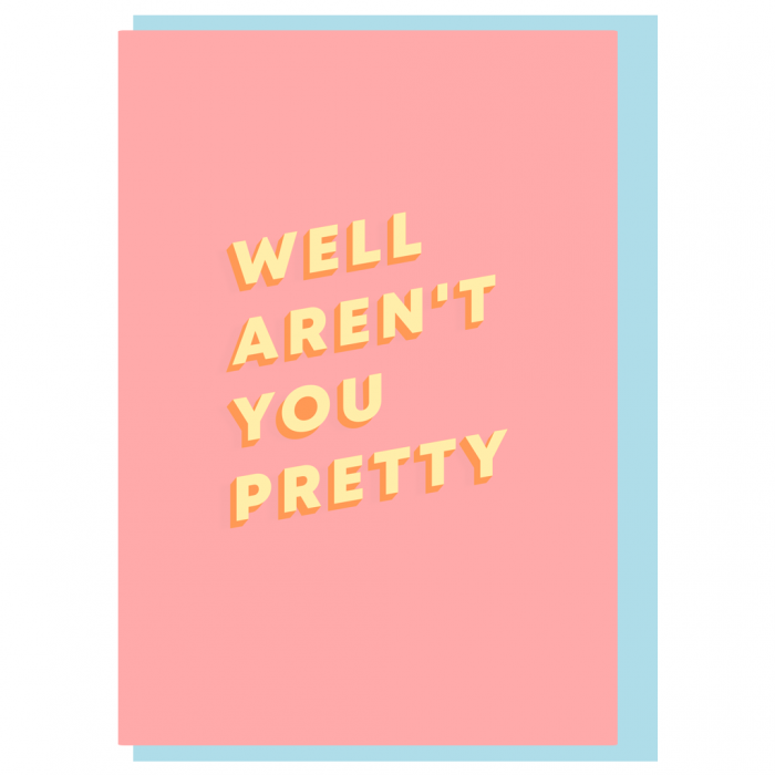 Well Aren't You Pretty
