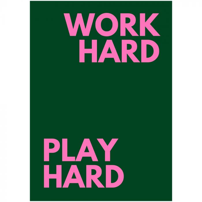 Work Hard Play Hard A3 Print