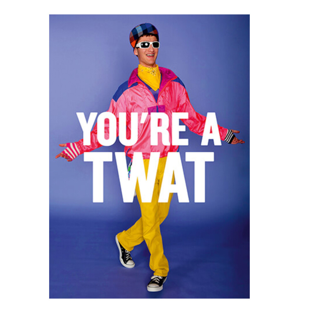 You're a Tw*t Card - Utility Gift